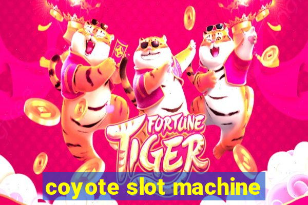 coyote slot machine